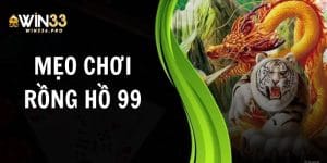 Tham gia Rồng Hổ 99 cần thiết chú ý điều gì?
